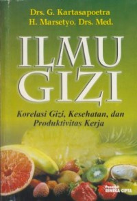 Image of Ilmu gizi : korelasi gizi, kesehatan, dan produktivitas kerja