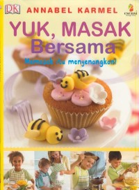 Image of Yuk, masak bersama : memasak itu menyenangkan