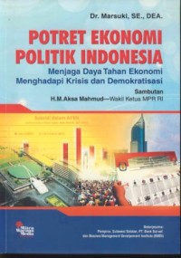 Image of Potret ekonomi politik indonesia : menjaga daya tahan ekonomi menghadapi krisis dan demokratisasi