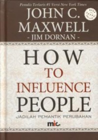 Image of How to influence people : jadilah pematik perubahan
