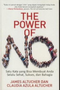 Image of The power of no : satu kata yang bisa membuat anda selalu sehat, sukses, dan bahagia