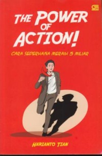 Image of The power of action ! cara sederhana meraih 5 miliar