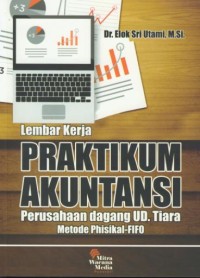 Image of Lembar kerja praktikum akuntansi : perusahaan dagang UD. tiara metode phisikal - FIFO