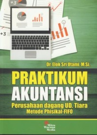 Image of Praktikum akuntansi : perusahaan dagang UD. tiara metode phisikal - FIFO