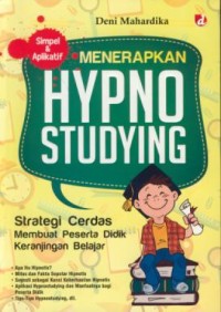 Image of Menerapkan hypnostudying : strategi cerdas membuat peserta didik keranjingan belajar