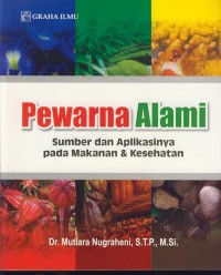Image of Pewarna alami : sumber dan aplikasinya pada makanan & kesehatan