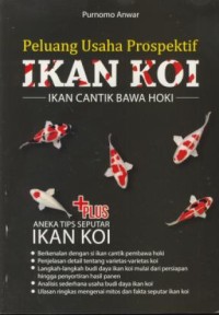 Image of Peluang usaha prospektif ikan koi : ikan cantik bawa hoki