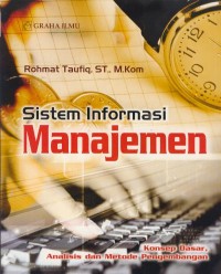 Image of Sistem informasi manajemen : konsep dasar, analisis dan metode pengembangan