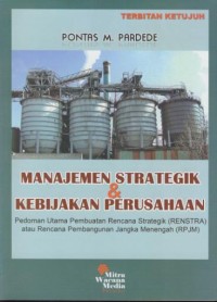Image of Manajemen strategik & kebijakan perusahaan : pedoman utama pembuatan rencana strategik (RENSTRA) atau rencana pembangunan jangka menengah (RPJM)
