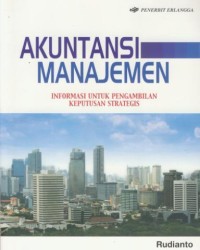 Image of Akuntansi manajemen : informasi untuk mengambil keputusan strategis