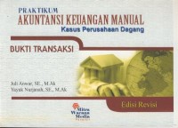 Image of Praktikum akuntansi keuangan manual : kasus perusahaan dagang (bukti transaksi) edisi revisi