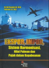 Image of Ekspor, impor, sistem harmonisasi, nilai pabean dan pajak dalam kepabeanan