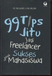 Image of 99 tips jitu jadi freelancer sukses untuk mahawiswa