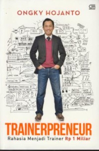 Image of Trainerpreneur : rahasia menjadi trainer Rp 1 miliar