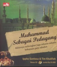Image of Muhammad sebagai pedagang : akhirnya terbongkar juga rahasia-rahasia kekayaan para sahabat