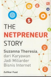 Image of The netpreneur story : suzanna theresia dari karyawan jadi miliarder bisnis internet