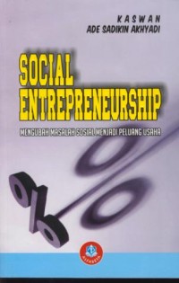 Image of Social entrepreneurship : mengubah masalah sosial menjadi peluang usaha