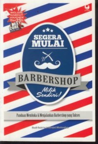 Image of Segera mulai barbershop milik sendiri ! : panduan membuka & menjalankan barbershop yang sukses