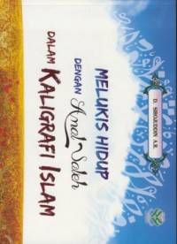 Image of Melukis hidup dengan amal saleh dalam kaligrafi islam