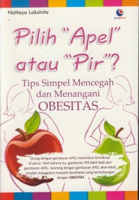 Image of Pilih apel atau pir : tips simpel mencegah dan menangani obesitas