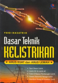 Image of Dasar teknik kelistrikan : arus kuat dan arus lemah