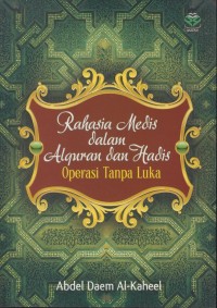 Image of Rahasia medis dala Alquran dan hadis : operasi tanpa luka