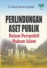 Image of Perlindungan aset publik : dalam perspektif hukum islam