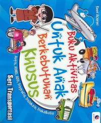 Image of Buku aktivitas untuk anak berkebutuhan khusus :autis ADHD, ADD, Disgrafia, Disleksia, Diskalkulia