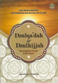 Image of Dzulga'dah & Dzulhijjah : meningkatkan derajat & kemuliaan