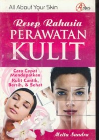 Image of Resep rahasia perawatan kecantikan kulit : cara cepat mendapatkan kulit cantik, bersih, & sehat
