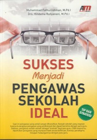 Image of Sukses menjadi pengawas sekolah ideal : tip dan strategi