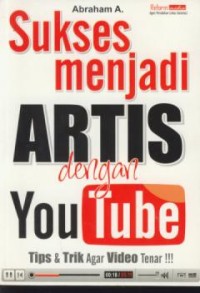 Image of Sukses menjadi artis dengan youtube : tips & trik agar video tenar !!!