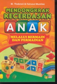 Image of Mendongkrak kecerdasan anak melalui bermain dan permainan
