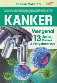 Image of Kanker : mengenal 13 jenis kanker & pengobatannya
