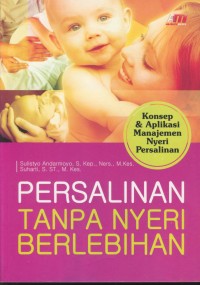 Image of Persalinan tanpa nyeri berlebihan : konsep & aplikasi manajemen nyeri persalinan