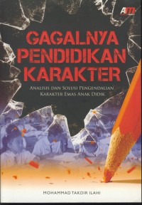 Image of Gagalnya pendidikan karakter : analisis dan solusi pengendalian karakter emas anak didik