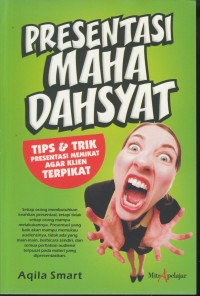 Image of Presentasi Maha Dahsyat ( Tip & Trik Presentasi Memikat Agar Klien Terpikat )
