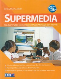 Image of Supermedia : panduan praktis memanfaatkan media mengajar dari internet