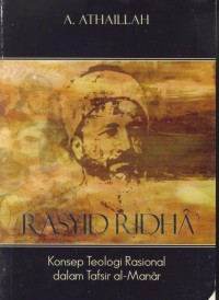 Image of Rasyid Ridha : Konsep Teologi Rasional Dalam Tafsir Al - Manar