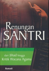Image of Renungan santri : dari jihat hingga kritik wacana agama