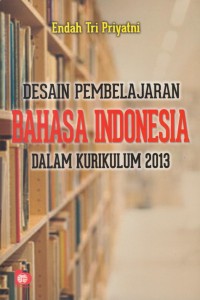Image of Desain pembelajaran bahasa indonesia dalam kurikulum 2013