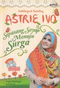 Image of Astri ivo : sepasang sayap menuju surga (outobiografi parenting)