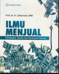 Image of Ilmu menjual : pendekatan teoritas dan kecakapan menjual