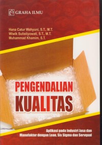 Image of Pengendalian kualitas : aplikasi pada industri jasa dan manufaktur dengan lean, six sigma dan servqual