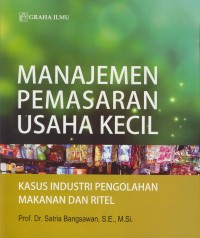 Image of Manajemen pemasaran usaha kecil : kasus industri pengolahan makanan dan ritel