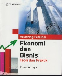 Image of Metodologi penelitian ekonomi dan bisnis : teori dan praktik