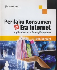 Image of Perilaku konsumen di era internet : implikasinya pada strategi pemasaran