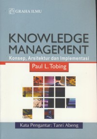 Image of Knowledge management : konsep, arsitektur dan implementasi
