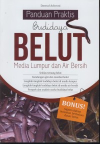 Image of Panduan praktis budidaya belut : Media lumpur dan air bersih