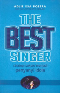 Image of The best singer : strategi sukses menjadi penyayi idola